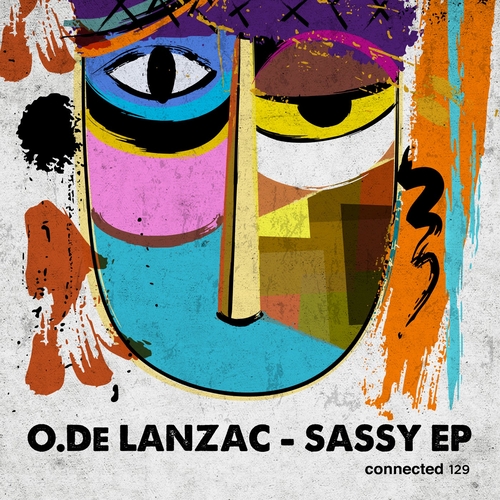 O. De Lanzac - Sassy EP [CONNECTED129]